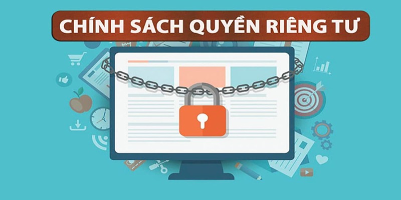 Những nội dung quan trọng có trong quyền riêng tư tại Nhà cái uy tín